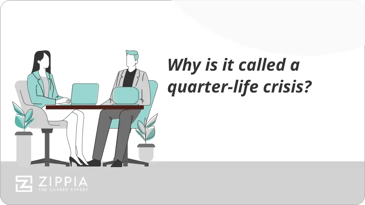 Why is it called a quarterlife crisis? Zippia