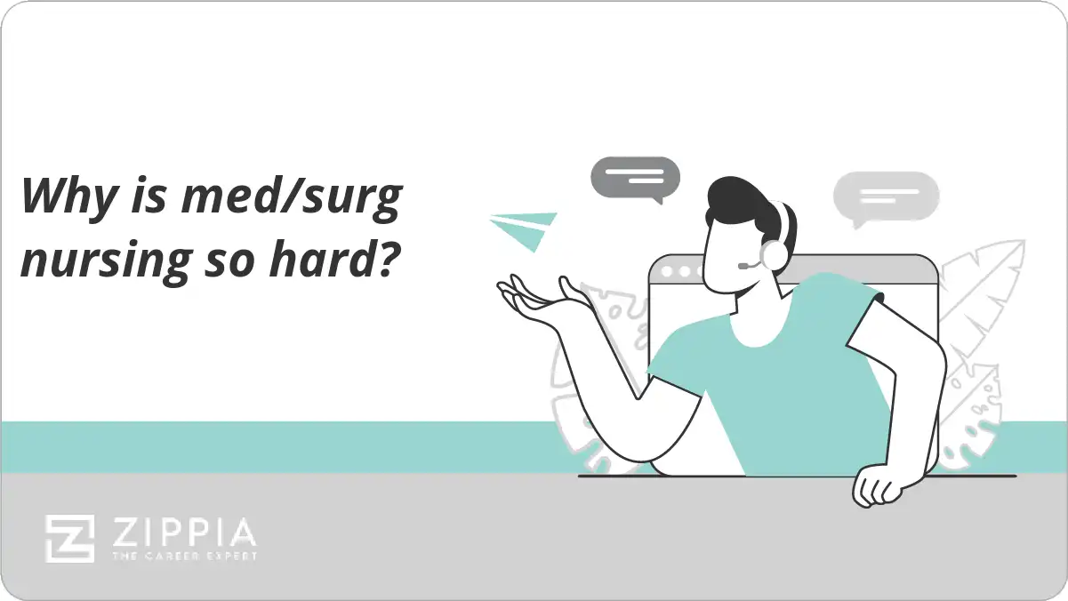 Why is med/surg nursing so hard?