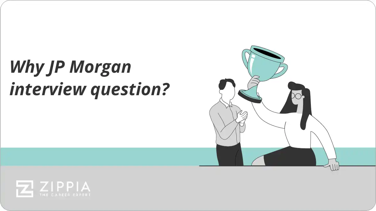 Why JP interview question? Zippia