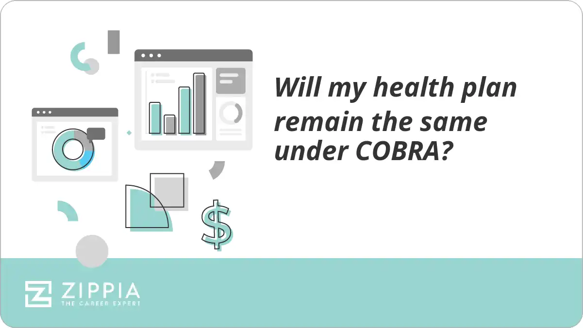 Will my health plan remain the same under COBRA?