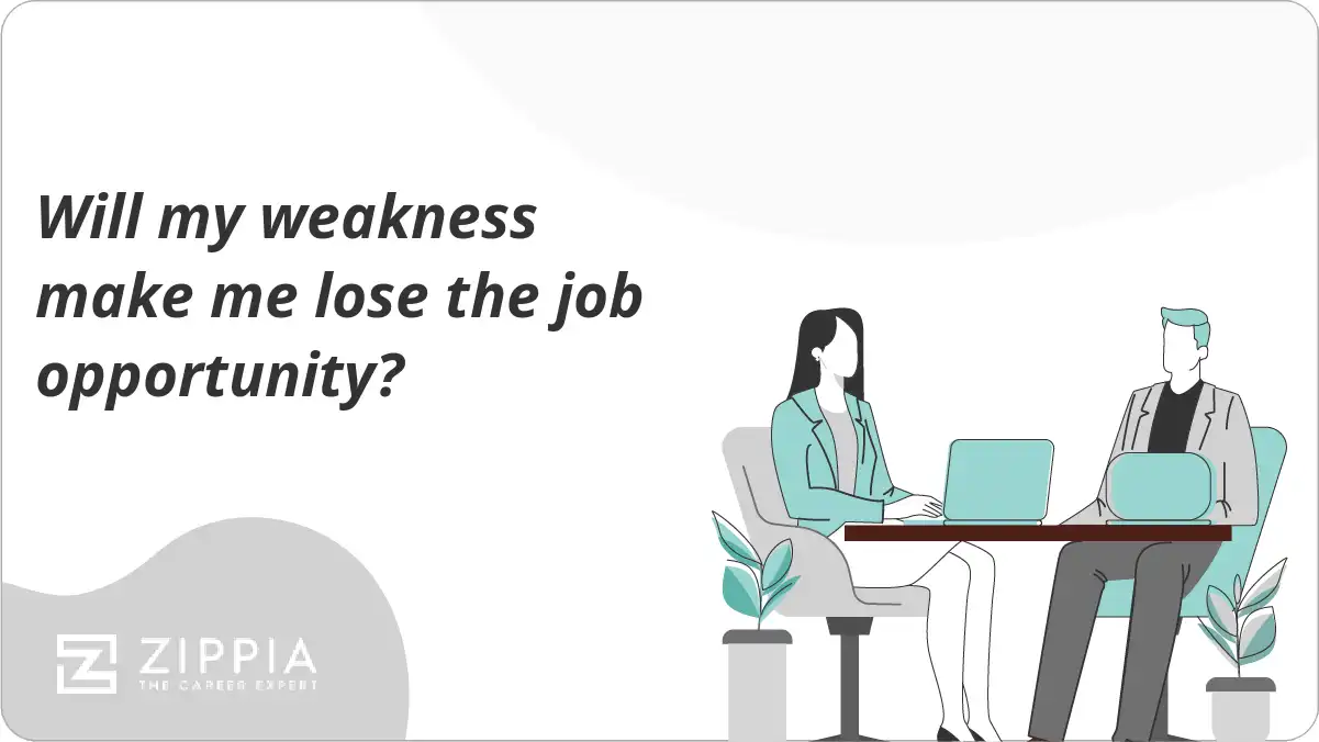 Will my weakness make me lose the job opportunity?